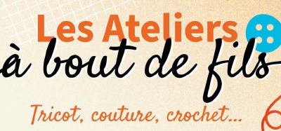 Les Ateliers à bout de fils – le mercredi 2 fois par mois