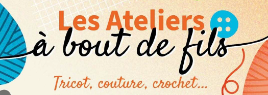Les Ateliers à bout de fils – le mercredi 2 fois par mois